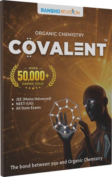 COVALENT – Organic Chemistry Book | JEE Main & Advanced | Clears Basics, Visual Shortcuts, Mechanisms, Name Reactions | For NEET UG, Boards & State Exams