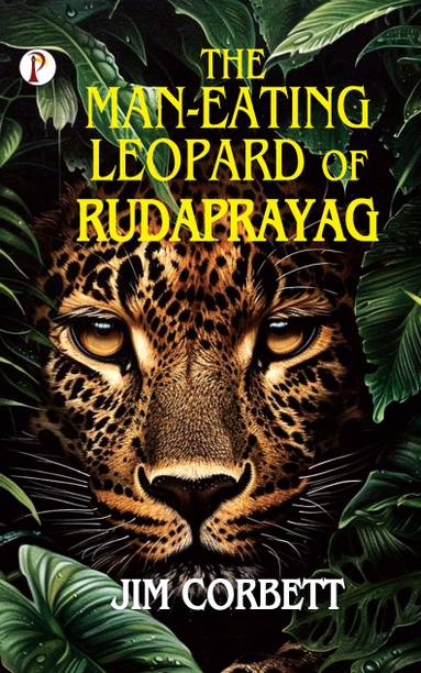 THE MAN-EATING LEOPARD OF RUDRAPRAYAG (Edition1st)