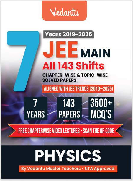 Vedantu JEE Main Physics PYQ Book | 7 Years (2019–2025) Solved Papers  - | 143 Papers, 3500+ MCQs, Chapterwise & Topicwise Solutions | QR Codes for Video Lectures | JEE Exam Prep Book 2026