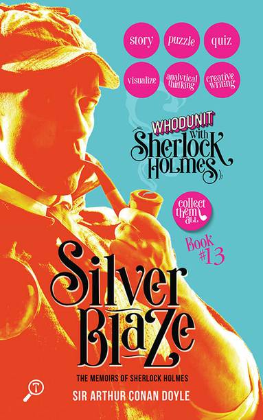 SILVER BLAZE - THE MEMOIRS OF SHERLOCK HOLMES: WHODUNIT WITH SHERLOCK HOLMES