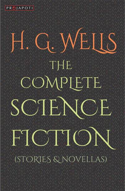 H. G. Wells- Complete Science Fiction (Stories & Novellas)
