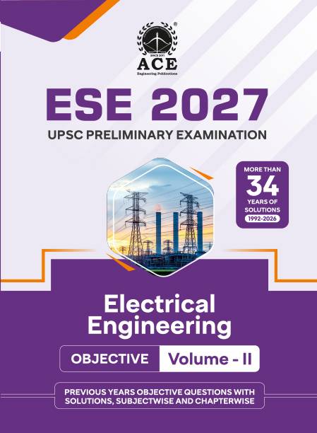 ESE 2027 Prelims Electrical Engineering Objective (Volume 2) Previous years Questions with Subject wise & Chapter wise Solutions (1992-2026)