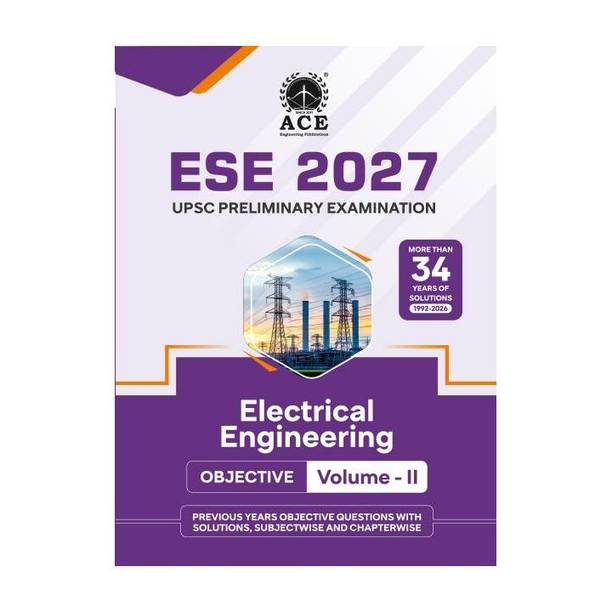 ESE 2027 Prelims Electrical Engineering Objective (Volume 2) Previous years Questions with Subject wise & Chapter wise Solutions (1992-2026)