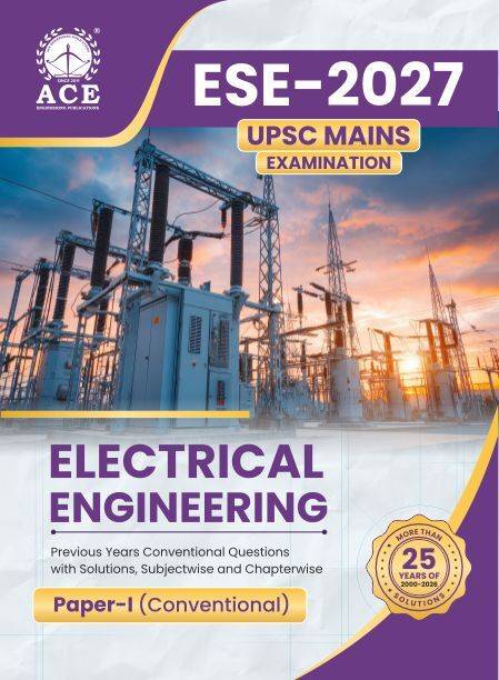 ESE-2027 UPSC Mains Examination Electrical Engineering Previous Years Conventional Questions with Solutions Subject-wise and Chapter-wise Paper 1 (25 yrs)