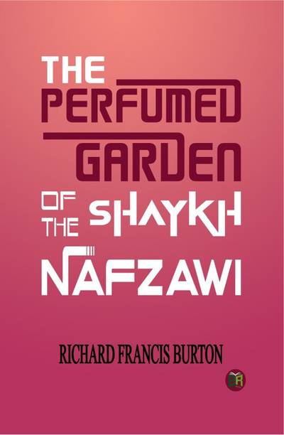 The Perfumed Garden of the Shaykh Nafzawi
