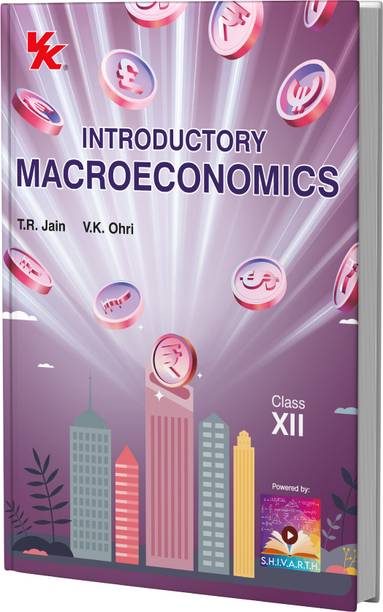 Introductory Macroeconomics for Class 12 | CBSE (NCERT Solved) | Examination 2025-26 | By T.R. Jain & V.K. Ohri