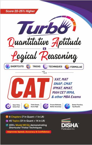 Turbo Quantitative Aptitude & Logical Reasoning - Shortcuts, Tricks, Techniques & Formulae for CAT & other MBA Exams | XAT, MAT, SNAP, CMAT, IPMAT, NMAT, MAH-CET, IRMA