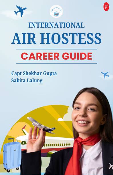INTERNATIONAL AIR HOSTESS CAREER GUIDE