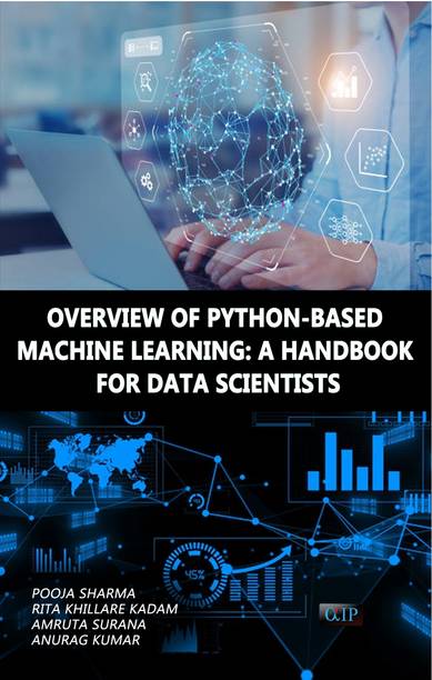 OVERVIEW OF PYTHON-BASED MACHINE LEARNING: A HANDBOOK FOR DATA SCIENTISTS