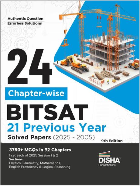 Disha 24 Chapter-wise BITSAT Previous 21 Years Solved Papers (2025 - 2005) 9th Edition | Physics, Chemistry, Mathematics, English & Logical Reasoning 3750 PYQs for 2026 Exam