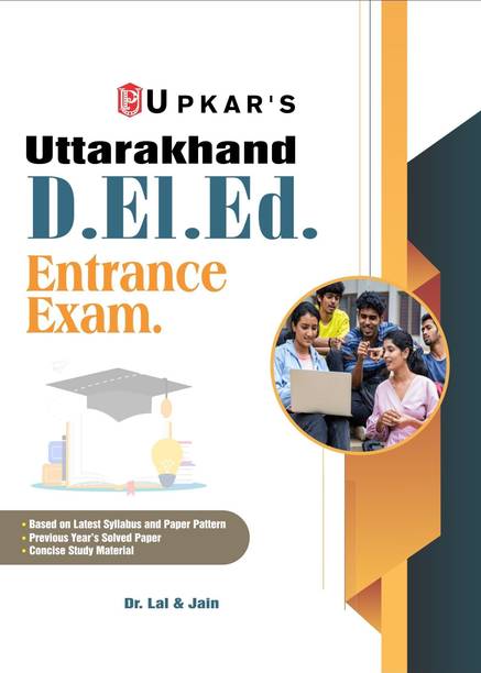 Uttarakhand D.El.Ed Entrance Exam | Uttarakhand D.El.Ed. Prashikshan Hetu Pravesh Pariksha | Uttarakhand D.EI.Ed (Diploma In Elementary Education) Entrance Test | Solved Paper 2024, Complete Syllabus Coverage (General Knowledge, Reasoning, Quantitative Aptitude, Teaching Aptitude