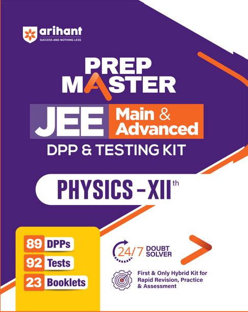 Arihant Prep Master JEE Main and Advanced Physics Class 12 For Exam 2026-2027 | DPP and Testing Kit with 89 Daily Practice Papers, 92 Tests, 23 Booklets, Doubt Solver | Hybrid Practice Book for JEE Preparation