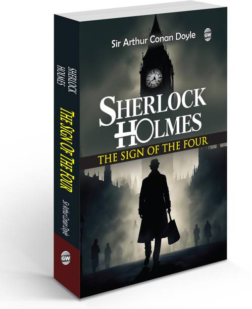Sherlock Holmes – The Sign of Four (Paperback) : Classic Detective Mystery Novel, Thrilling Case of Secrets, Crime & Adventure Novel by Arthur Conan Doyle