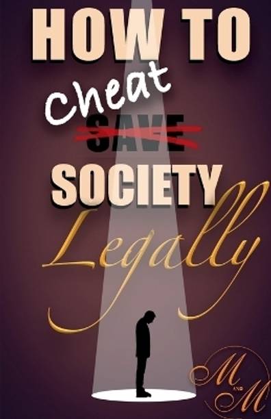 How to cheat society legally