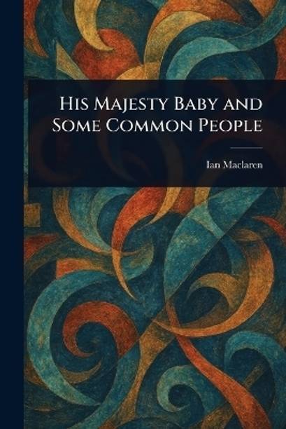 His Majesty Baby and Some Common People