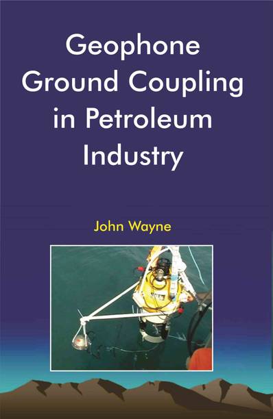 Geophone Ground Coupling in Petroleum Industry  - Geophone Ground Coupling in Petroleum Industry