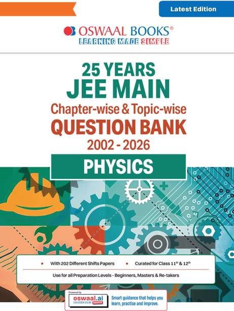 Oswaal JEE Main 25 Years’ (2002-2026) |Chapter-wise & Topic-wise Question Bank: Physics| Includes-Jan & Apr 2026 Papers Fully Solved | Latest Edition for 2027 Exam