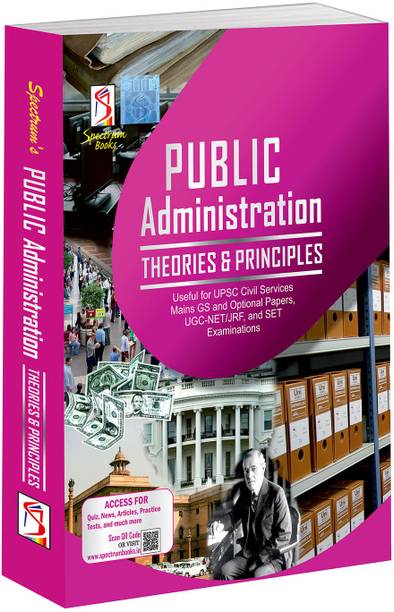 Spectrum Public Administration Theories & Principles UPSC Civil Services Exam State Administrative Exams UGC-NET/ JRF SET 2026