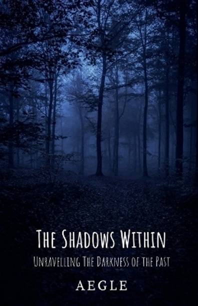 The Shadows Within  - Unravelling The Darkness of The Past