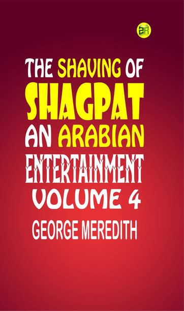 The Shaving of Shagpat; an Arabian entertainment Volume 4