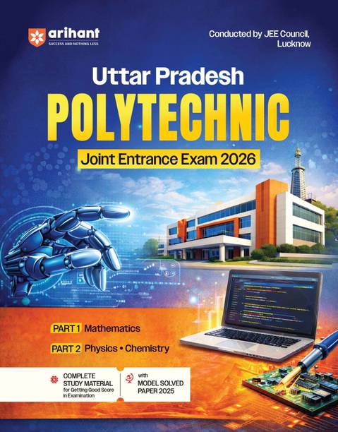 Arihant Uttar Pradesh Polytechnic Entrance Exam 2026 | Complete Study Guide | Mathematics, Physics & Chemistry | Latest JEECUP Pattern Based with Model Solved Paper 2025 | English Medium