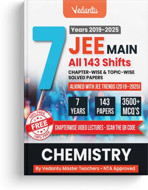 Vedantu JEE Main Chemistry PYQ Book | 7 Years (2019–2025) Solved Papers  - | 143 Papers, 3500+ MCQs, Chapterwise & Topicwise Solutions | QR Codes for Video Lectures | JEE Exam Prep Book 2026