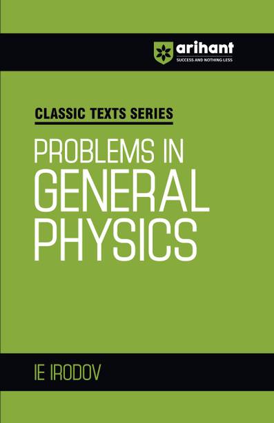 Arihant Problems in General Physics by IE Irodov | Advanced Physics Question Bank for IIT JEE, NEET, Engineering and Olympiad Exam Preparation | Classic Texts Series
