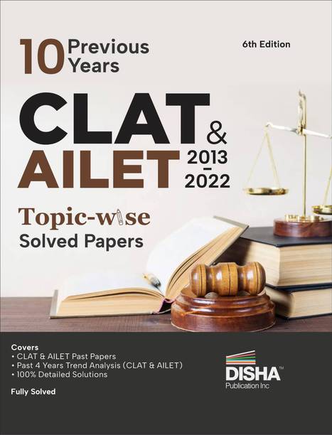10 Previous Years Clat & Ailet (2013 - 2022) Topic-Wise Solved Papers Common Law Admission Test Pyqs Must for Slat, LLB 2023 Law Exams