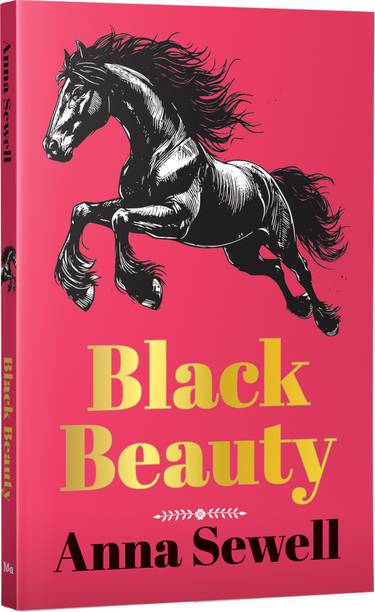 Black Beauty – Literary Classic – Unabridged & Complete (192 Pages) – Paperback Edition with Premium Cover – Fiction Novel for Readers of All Ages (Classic Novels)