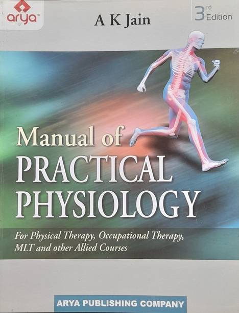 MANUAL OF PRACTICAL PHYSIOLOGY FOR PHYSICAL THERAPY, OCCUPATIONAL THERAPY, MLT AND OTHER