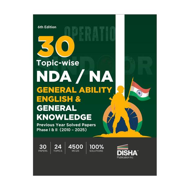 Disha 30 Topic-wise NDA/ NA General Ability Test English & General Knowledge Previous Year Solved Papers Phase I & II (2010 - 2025) 6th Edition | 16 Year Authentic Papers | 4500 MCQs