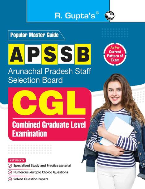 Arunachal Pradesh Staff Selection Board (APSSB): Combined Graduate Level (CGL) � PA (Steno Gr. III)/UDC/Librarian/Storekeeper/JSA Exam Guide