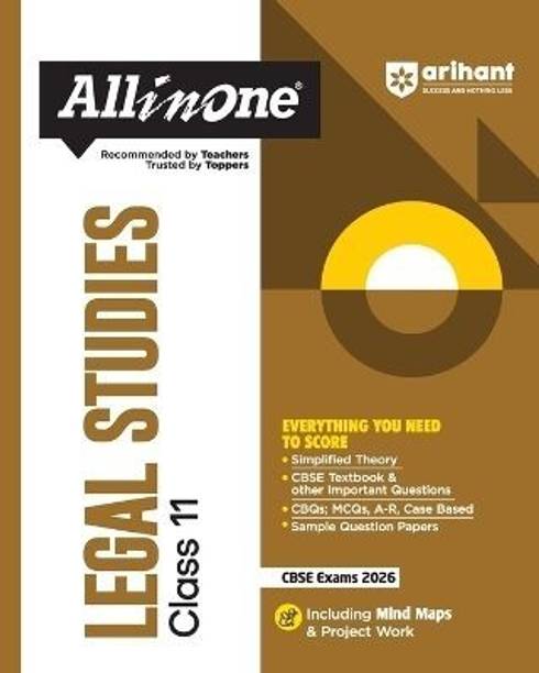 Arihant All in One Legal Studies Class 11 for CBSE Exams 2025-26 as per latest syllabus Simplified Theory, CBSE Textbook & other Important Questions, All Types of Exam Pattern Questions, CBQs, MCQs, A-R, Case Based, Sample Question Papers, Mind Maps, Project Work
