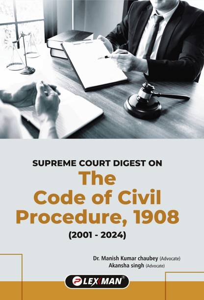 Supreme Court Digest On The Code of Civil Procedure, 1908 (2001 - 2024)