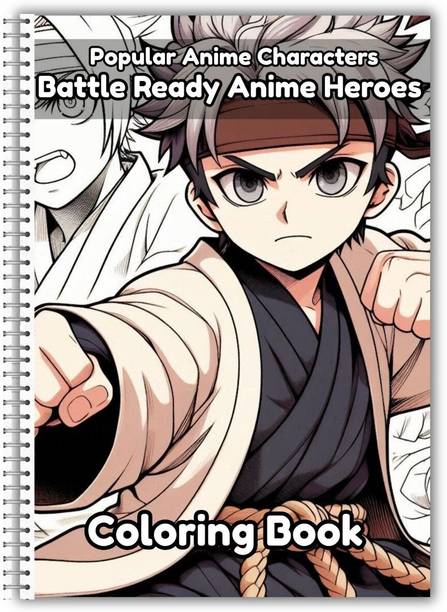 Battle Ready Anime Heroes Coloring Book | A Anime Doodle Colouring Book for Adult Teen Kids