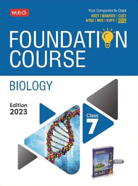 MTG Foundation Course Class 7 Biology Book - Your Companion to Crack NTSE-NVS-KVPY-BOARDS-NEET-NSO Olympiad, Based on Latest Pattern-2023