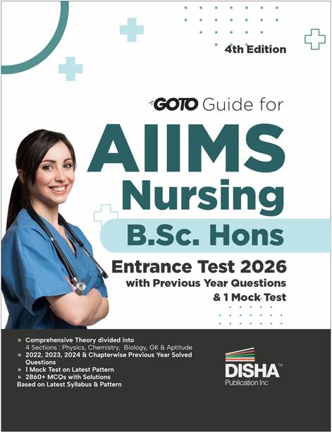 Disha Go To Guide for AIIMS Nursing B.Sc. Hons. Entrance Test 2026 with Previous Year Questions & 1 Mock Test 4th Edition | Physics, Chemistry, Biology, General Knowledge & Aptitude