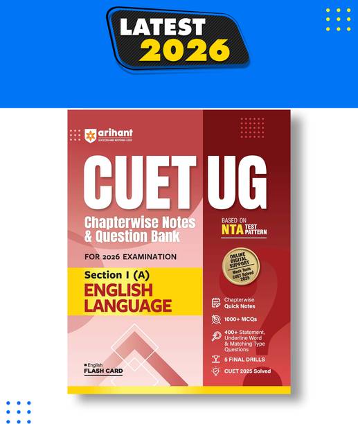 Arihant CUET UG English Language Section I (A) Chapterwise Notes & Question Bank 2026 | 1000+ MCQs | Statement, Underline Word & Matching Type Questions | 5 Final Drills + CUET 2025 Solved Paper | Based on Latest NTA Pattern | English Medium
