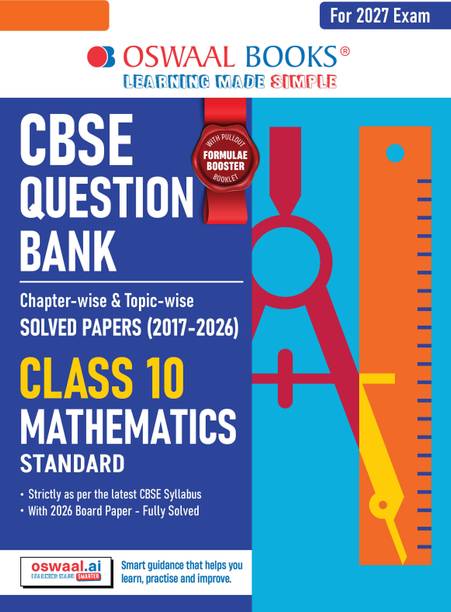 Oswaal CBSE Question Bank for Class 10 Mathematics (Standard) | Chapter-wise and Topic-wise: Solved Papers (2017-2026) | Includes 2026 Papers- fully solved | With Mind Maps & Revision Notes For 2027 Exam