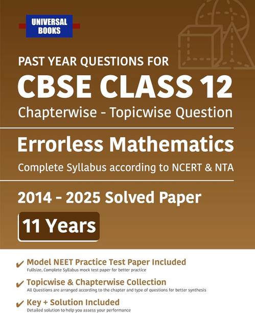 Universal Books CBSE Class 12 Errorless Mathematics PYQs (2014–2025) | Chapterwise & Topicwise | 11 Years Solved Papers | NCERT & NTA Based | Sample Papers & Model Practice Test Included