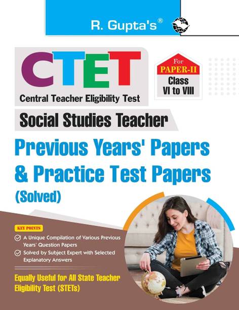 CTET: Paper-II (Class VI to VIII) Social Studies Teacher Posts � Previous Years' Papers & Practice Test Papers (Solved) 2026 Edition