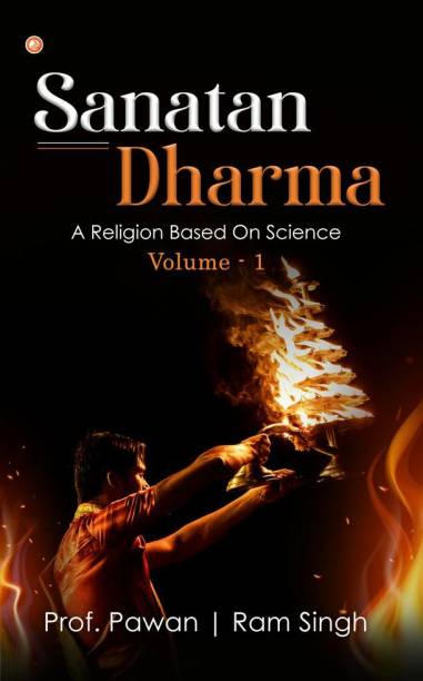 SANATAN DHARMA - A RELIGION BASED ON SCIENCE