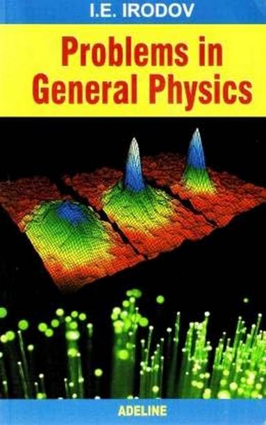Problems In General Physics || Adeline || I E Irodov || English || Y-2023 || P-403 || Paperback