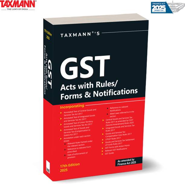 Taxmann's GST Acts with Rules/Forms & Notifications [Bare Act | Finance Act 2025] – Comprehensive | Up-to-date | Annotated Reference—Covering CGST | IGST | UTGST | Compensation Acts