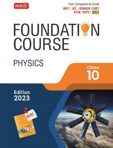 MTG Foundation Course Class 10 Physics Book - Your Companion to Crack NTSE-NVS-KVPY-BOARDS-IIT JEE-NEET-NSO Olympiad Exam, Based on Latest Pattern-2023