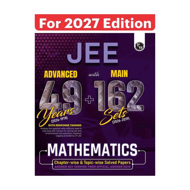 PW JEE Advanced 49 Years (2026-1978) with JEE Main 162 Sets PYQs (2026-2019) Mathematics