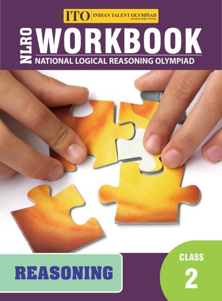 NATIONAL LOGICAL REASONING OLYMPIAD (NSSO) - WORKBOOK - CLASS 2 (ROUND 1 & ROUND 2)