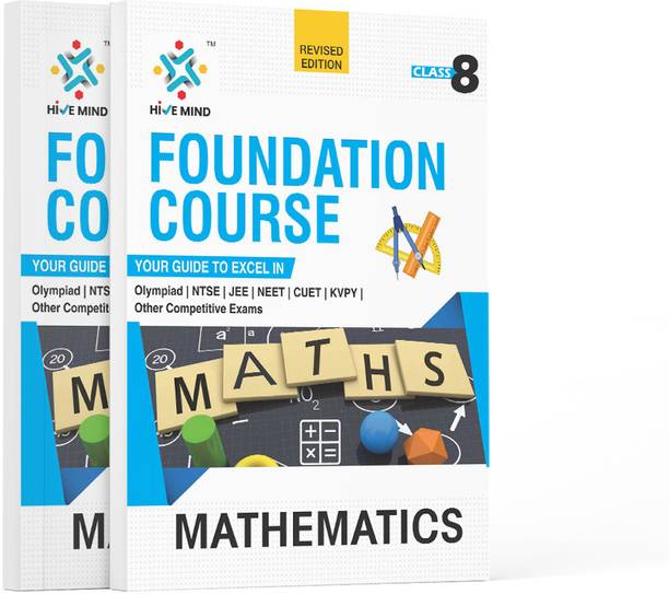 HIVE MIND FOUNDATION COURSE  - (MATH ) CLASS- 8-Your Companion to Crack NTSE-STSE-JEE-NEET Olympiad Exam and other Competitive Exams