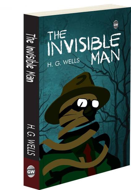 द इनविज़िबल मैन बाय एच. जी. वेल्स (पेपरबैक) : मस्ट-रीड फिक्शन, क्लासिक इंग्लिश नॉवेल, एजुकेशनल बुक ऑन साइंस फिक्शन, कम्पलीट नॉवेल फॉर स्कूल