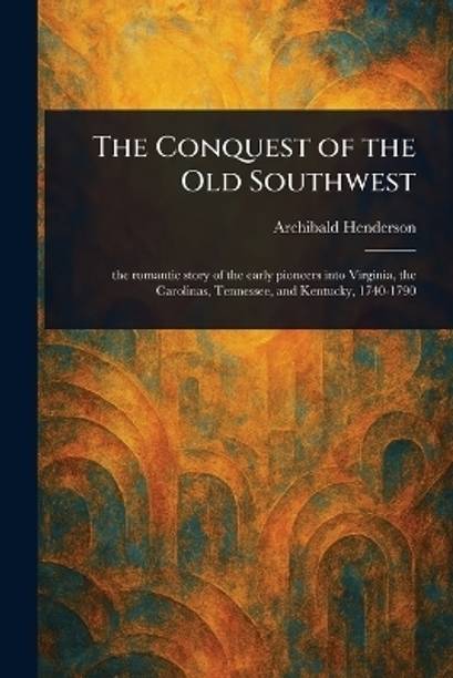 The Conquest of the Old Southwest